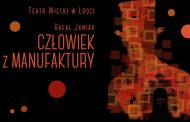 Człowiek z Manufaktury | spektakl