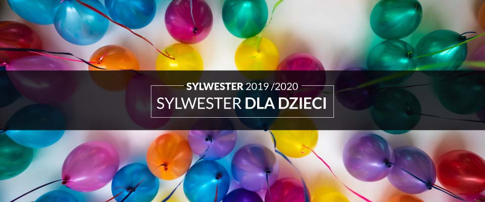 Sylwester w Łodzi - propozycje dla dzieci