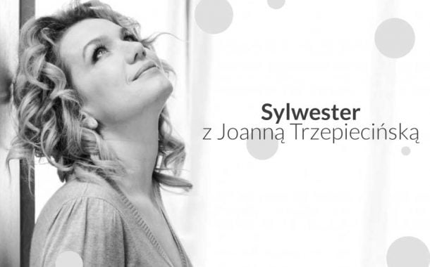 Sylwester z Joanną Trzepiecińską | Sylwester 2019/2020 w Łodzi