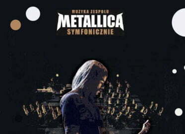 Muzyka zespołu Metallica Symfonicznie | koncert