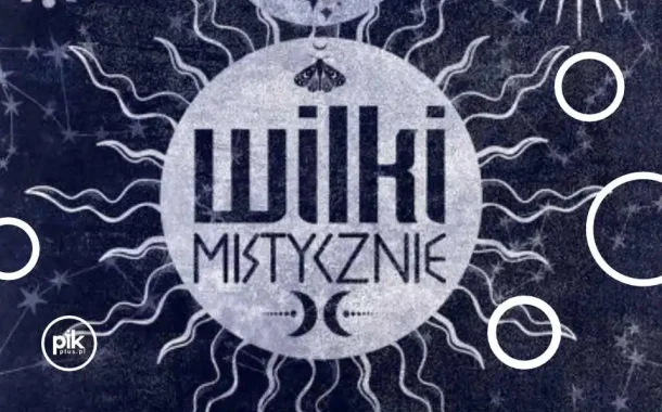 Wilki - Mistycznie | koncert w Łodzi - Bilety