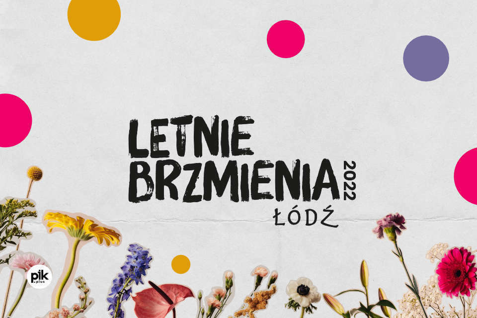 Letnie Brzmienia Łódź / Koncerty - Bilety
