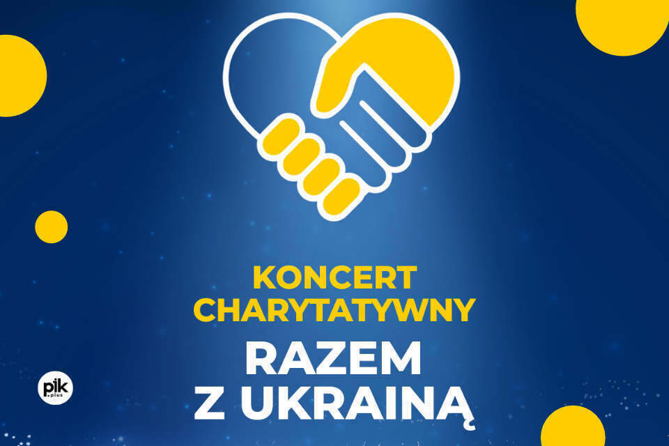 Razem z Ukrainą | koncert charytatywny