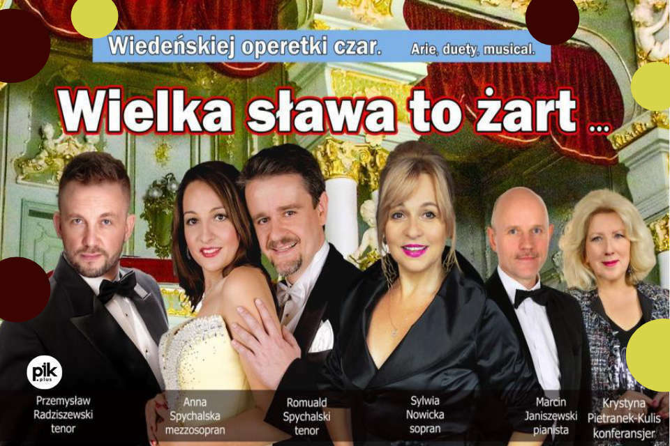 Wielka Sława to Żart - Wiedeńskiej operetki czar | koncert