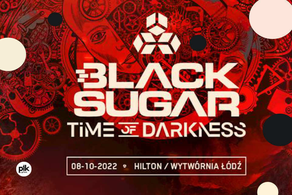 Black Sugar - Time of Darkness | koncert