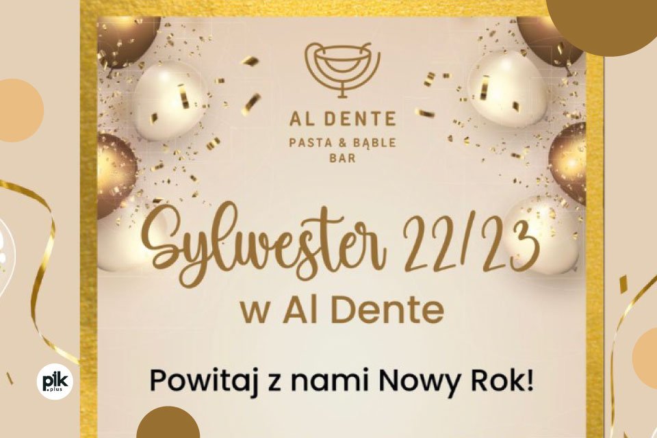 Sylwester w Al Dente | Sylwester 2022/2023 w Łodzi