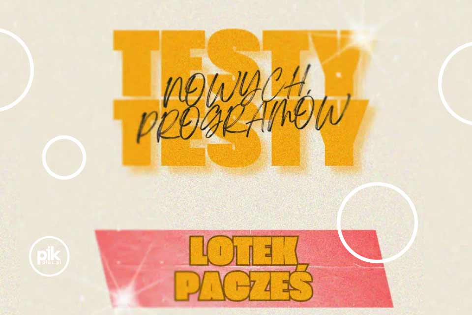 Pacześ x Lotek | testy