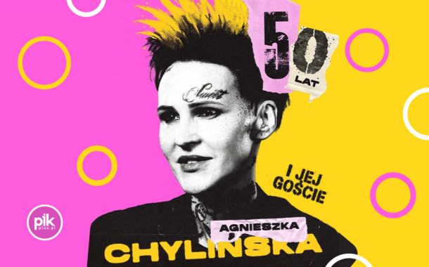 Agnieszka Chylińska | koncert Urodzinowy 50 Lat - Bilety