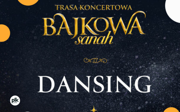 Sanah -  BAJKOWA sanah: Dansing | koncert
