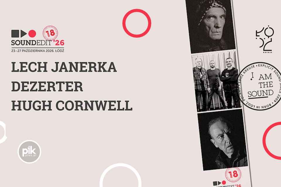 Soundedit'26 - Lech Janerka, Hugh Cornwell, Dezerter