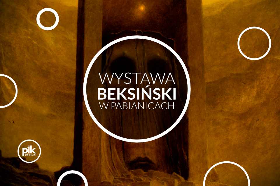 Beksiński w Pabianicach | wystawa