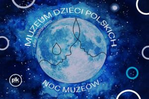 Noc Muzeów 2026 w Muzeum Dzieci Polskich - ofiar totalitaryzmu