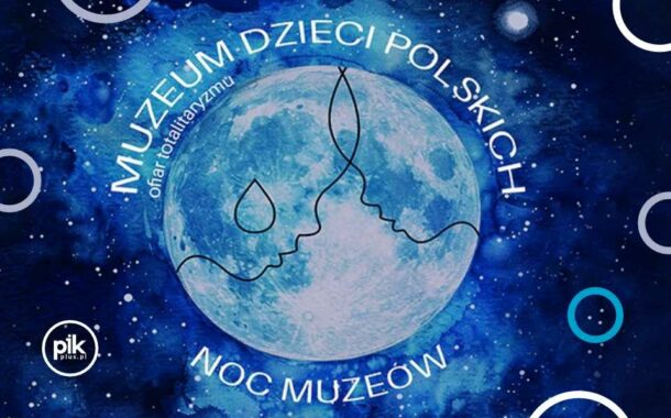 Noc Muzeów 2025 w Muzeum Dzieci Polskich - ofiar totalitaryzmu