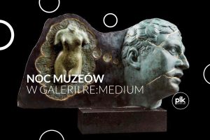 Noc Muzeów 2026 w Galerii Re:Medium