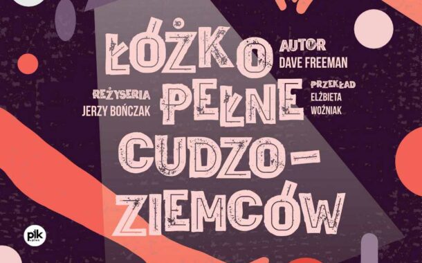 Łóżko pełne cudzoziemców | spektakl