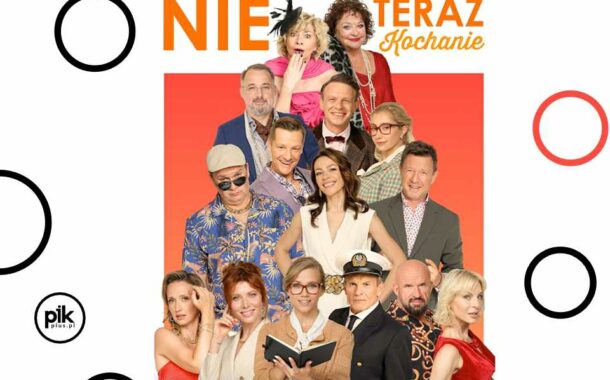 Nie teraz, Kochanie | spektakl