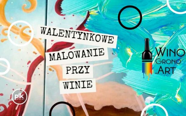 Walentynkowe - Malowanie przy winie w Łodzi