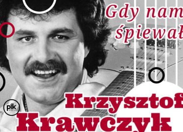 Gdy nam śpiewał Krzysztof Krawczyk | koncert