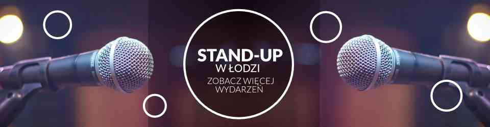 Stand-up W Łodzi - 