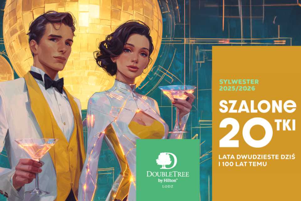 Sylwester w DoubleTree by Hilton Łódź | Sylwester 2025/2026 w Łodzi