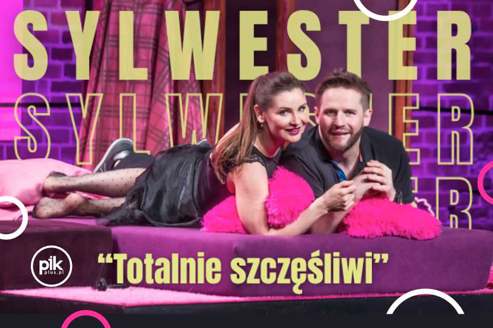 Totalnie szczęśliwi | Sylwester 2025/2026 w Łodzi