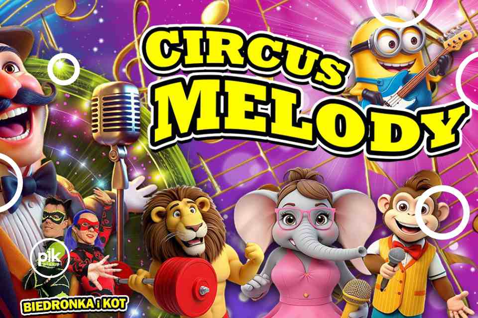 Circus Melody w Łodzi