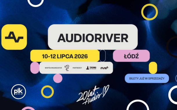Audioriver Festival 2026 w Łodzi - Bilety - Artyści