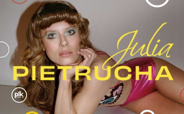 Julia Pietrucha | koncert w Łodzi - Bilety