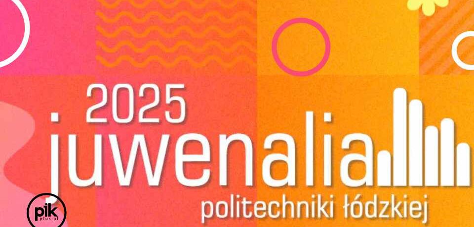 Juwenalia Łódzkie 2025 - Politechnika Łódzka