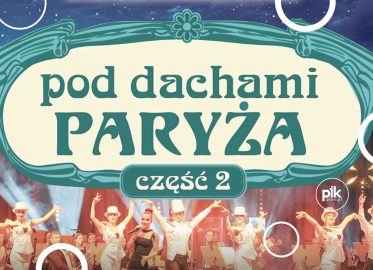 Pod Dachami Paryża – część 2 | koncert w Łodzi - Bilety