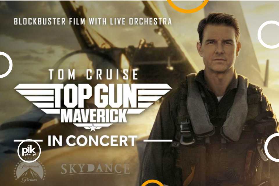 Top Gun: Maverick in Concert | koncert w Łodzi
