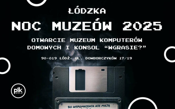 Noc Muzeów 2025 w Łodzi w WgraSie