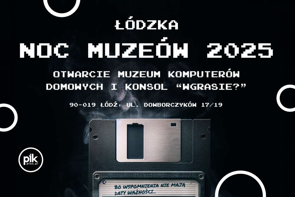 Noc Muzeów 2025 w Łodzi w WgraSie