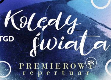 TGD - Kolędy Świata | koncert w Łodzi - Bilety