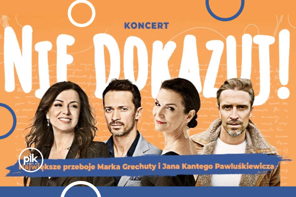 Nie dokazuj | koncert