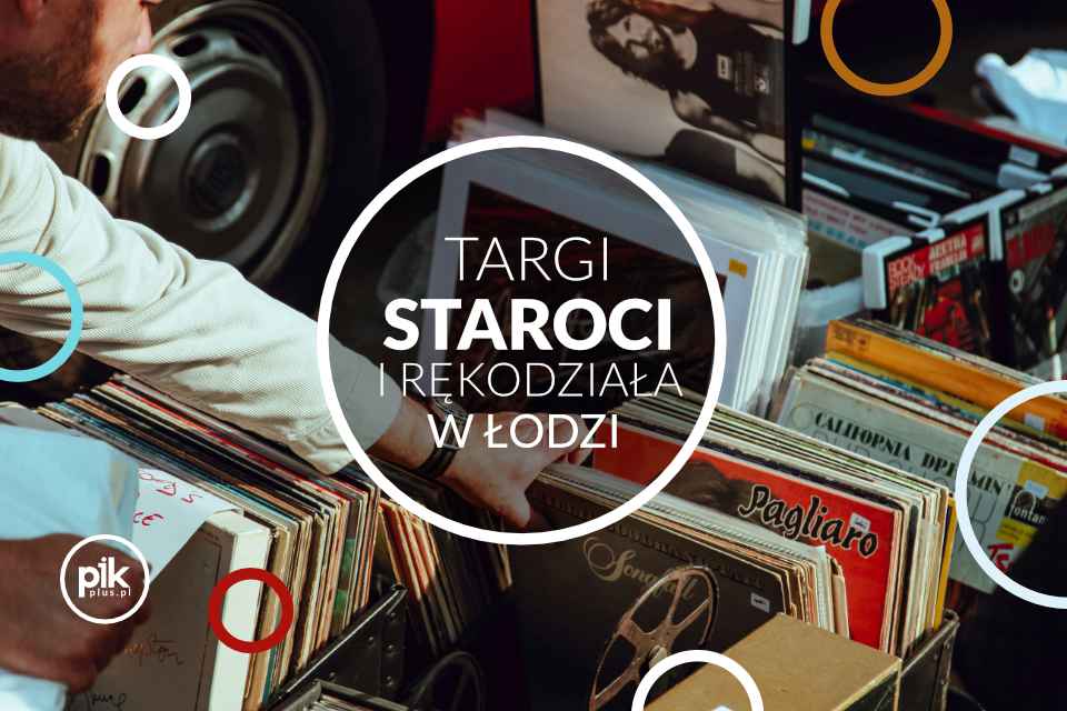 Targ Staroci i Rękodzieła w Łodzi - Stacja Księży Młyn