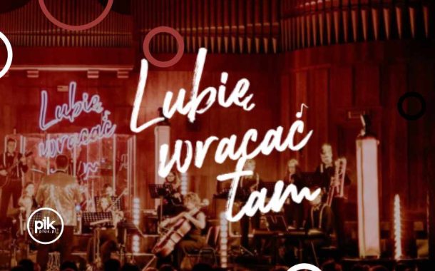 Lubię wracać tam | koncert w Łodzi - Bilety