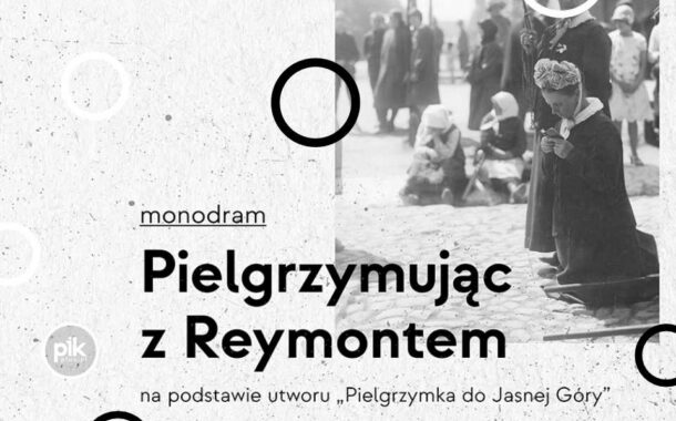 Pielgrzymując z Reymontem | spektakl