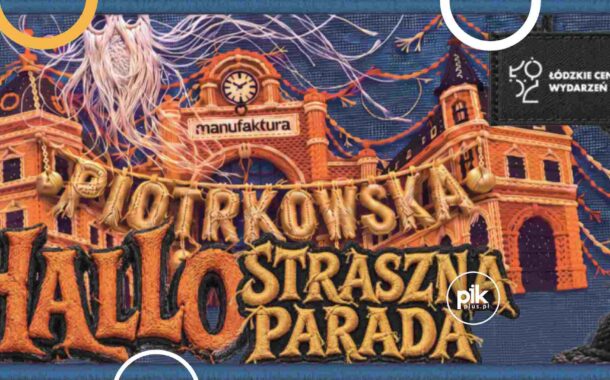 Halloween w Manufakturze / Halloweenowa Parada