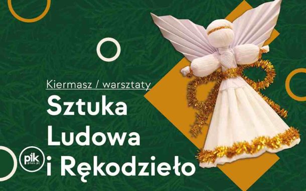 Świąteczny Kiermasz Sztuki Ludowej i Rękodzieła