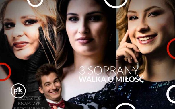 3 Soprany - Walka o miłość | koncert w Łodzi - Bilety