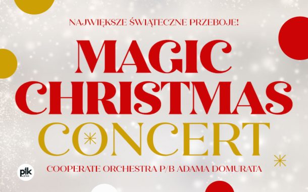 Magic Christmas Concert 2026 w Łodzi - Bilety