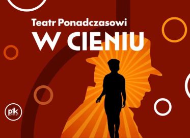 W cieniu | spektakl w Łodzi - Bilety