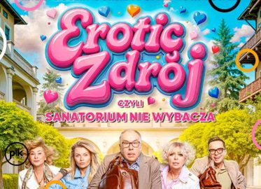 Erotic-Zdrój, czyli sanatorium nie wybacza | spektakl w Łodzi - Bilety