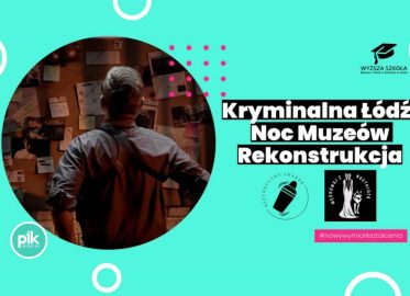 Noc Muzeów 2026 w Łodzi - Spacer Kryminalna Łódź