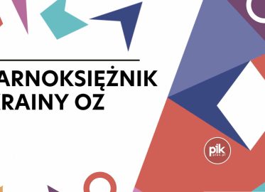 Czarnoksiężnik z krainy Oz | spektakl w Łodzi - Bilety