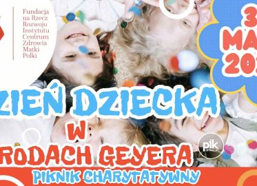Dzień Dziecka w Ogrodach Geyera | Piknik Charytatywny