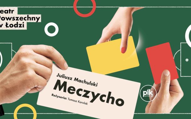 Meczycho | spektakl w Łodzi - Bilety