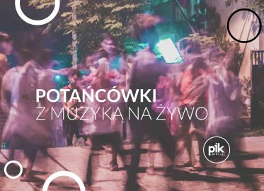 Potańcówki z muzyką na żywo na Piotrkowskiej