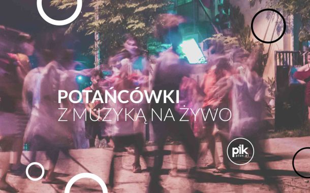 Potańcówki z muzyką na żywo na Piotrkowskiej